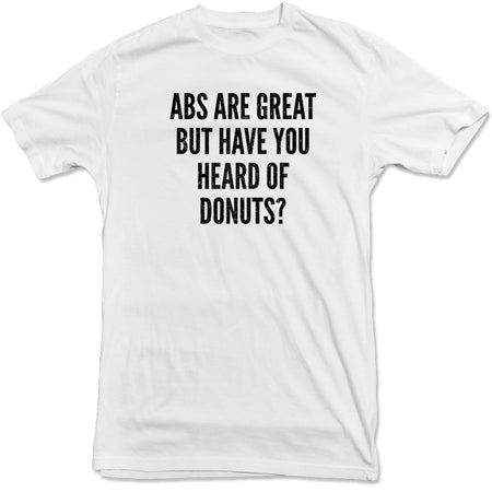 Abs Are Great Tee