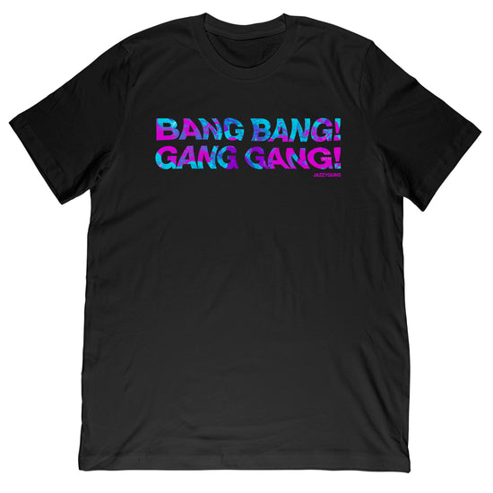 Bang Bang Gang Gang Tee